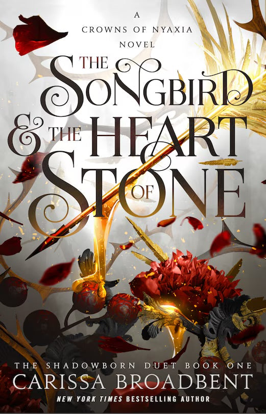 The Songbird & the Heart of Stone (SIGNED EDITION) - Carissa Broadbent